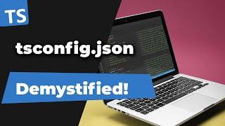 TypeScript: tsconfig demystified!