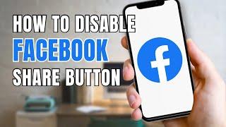 How To Disable Facebook Share Button