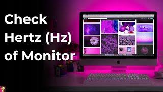 How to Check The Hertz (Hz) of your Monitor | Check PC Refresh Rate