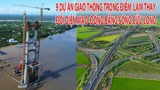 9 DỰ ÁN GIAO THÔNG TRỌNG ĐIỂM ĐANG TRIỂN KHAI GIÚP ĐỒNG BẰNG SÔNG CỬU LONG BỨT PHÁ