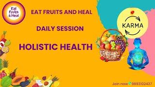 EAT FRUITS AND HEAL  Dr Prashanthi session
