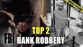 Top 2 Bank Robbery Cases | DOUBLE EPISODE | The FBI Files