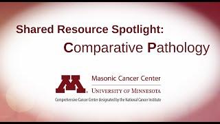 Shared Resource Spotlights - Comparative Pathology