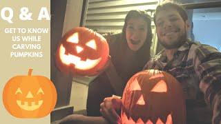 Q & A: GET TO KNOW US BETTER--WHILE CARVING PUMPKINS--HUSBAND AND WIFE Q & A--QUESTIONS YOU ASKED