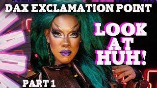 DAX EXCLAMATION POINT on Look At Huh - Part 1