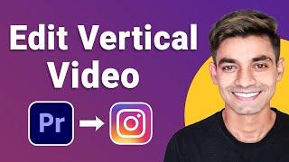 How to Edit Vertical Video in Premiere Pro for Instagram (2025)