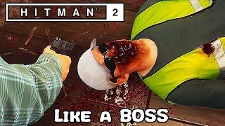 How to Play Hitman 2 Like a BOSS.......