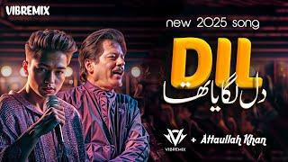 Dil Lagaya Tha (REMIX) Attaullah Khan + VIBREMIX