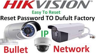 How To Reset HIKVISION Network Camera to Hard Factory Defaults || Reset Password Hikvision Camera