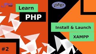 PHP Tutorial 2 - Install and Launch XAMPP (PHP For Beginners)