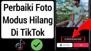 Cara Memperbaiki Mode Foto yang Hilang di TikTok (2023) | Mode foto hilang di Tiktok