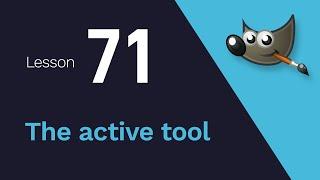 71) The active tool