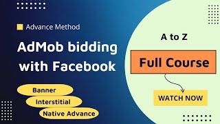 Facebook and AdMob bidding tutorial full course | Admob bidding | Facebook audience network bidding