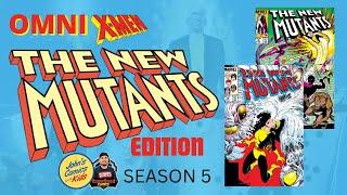 Omni X-Men Show: New Mutants Issue 15 & 16 Review and Breakdown - Season Five