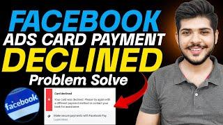 Facebook ads Card Payment Declined problem Solved