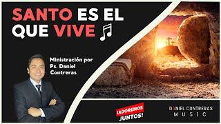  Santo es el que Vive - Daniel Contreras Music