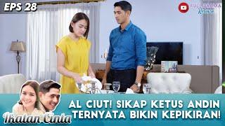 AL CIUT! SIKAP KETUS ANDIN TERNYATA BIKIN KEPIKIRAN! - IKATAN CINTA