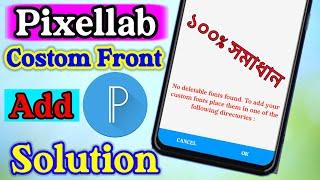 Pixellab Font Add Problem Solved || Font Add Problem Fix || How To Add Custom Font In Pixellab 2024