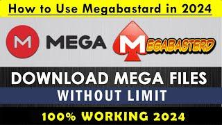 How to download unlimited large mega files | How to use megabastard | Unlimited mega download | 2024