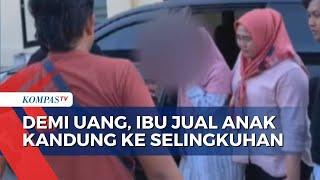 Ibu di Sumenep Tega Jual Anak Kandung ke Pria Hidung Belang Demi Uang