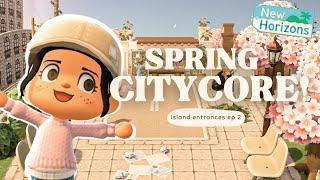 Springtime Citycore ｡‧˚ʚɞ˚‧｡ Island Entrances Ep. 2 | Animal Crossing New Horizons