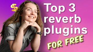 Our top free 3 reverb plugins in 2023