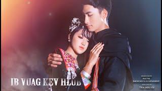 Ib Vuag Kev Hlub (Full Movie) Hmong Movie