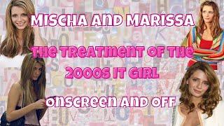 Mischa Barton & Marissa Cooper | The Treatment of the 2000s It Girl