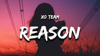 XO Team - Reason (Lyrics) "baby you the reason"