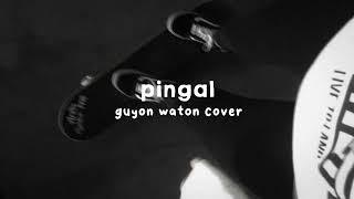 PINGAL - GUYON WATON COVER X SLOWED