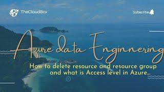 Access Level for Azure storage account and deletion of resource and resource group