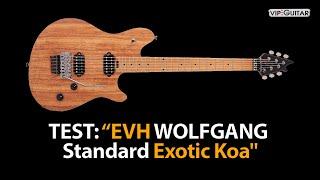 Gitarre Test: “EVH WOLFGANG Standard Exotic Koa"