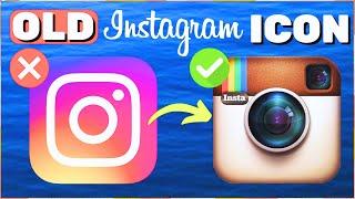 How to Get Old Instagram ICON Back