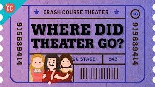 Where Did Theater Go? Crash Course Theater #18