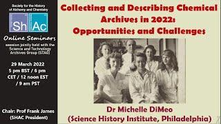 Collecting and Describing Chemical Archives in 2022 - Michelle DiMeo (Science History Institute)