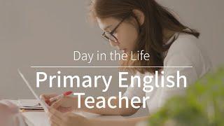 A Day in the Life of a Primary School English Teacher | The Learning Lab