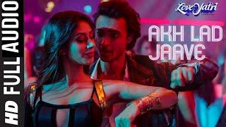 Akh Lad Jaave | Akh Lad Jaave Song | Akh Lad Jaave Saari Raat Nind Na Ave | Akh Lad Jaave Audio Song