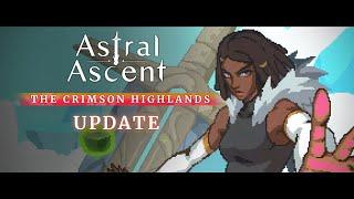 Astral Ascent - The Crimson Highlands Update