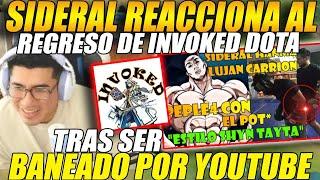 SIDERAL reacciona al REGRESO de INVOKED DOTA tras ser BANEADO por YOUTUBE