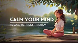 Calm Your Mind - Relax, Refresh, Renew (10 Minute Guided Meditation - Female Voice)