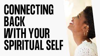 Connecting Back with your Spiritual Self