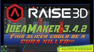 Raise3D's IdeaMaker -  WOW -  This could be a Cura Killer!