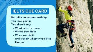 Describe an outdoor activity you took part in | IELTS Cue Card With Sample Answer