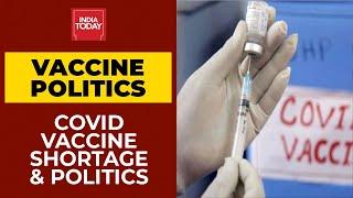 Congress-Led States Claim Vaccine Shortage; States Promise Free Jabs; Covaxin & Covishield Price Out