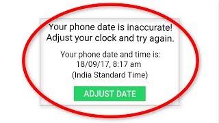 How To Fix Your Phone Date Is Inaccurate Adjust Your Clock And Try Again || Whatsapp Error