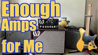 What's Enough Amps..For Me; the amp purge method and final choices