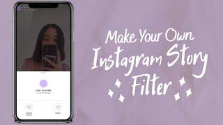 How To Make Your Own Instagram Story Filter | Easiest way