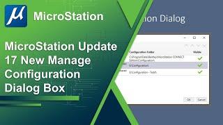 MicroStation Update 17 New Manage Configuration Dialog Box