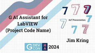 GDevCon N.A. - 4x7 G AI Assistant for LabVIEW (Project Code Name) by Jim Kring