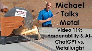 ChatGPT vs Metallurgist - Hardenability and AI - Alloy Steel Hardenability -ChatGPT on Steel & Metal